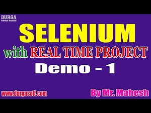 SELENIUM with Real Time Project tutorial || Demo - 1 || by Mr. Mahesh On 27-07-2020 @8AM