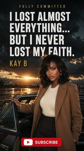 Full Commited - Kay B (I almost lost everything)