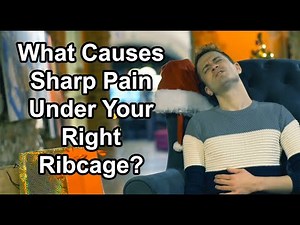 What Causes Sharp Pain Under Your Right Ribcage?