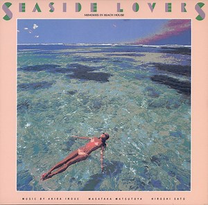 Masataka Matsutoya, Akira Inoue, Hiroshi Sato - Seaside Lovers ‎– Memories In Beach House