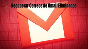 ¿Cómo Recuperar Correos de Gmail Eliminados Definitivamente de la Papelera? | Mira Cómo Se Hace