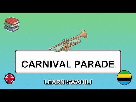🇬🇧→🇹🇿 Learn Swahili - Carnival Parade