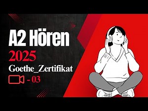 03 - A2 Hören ।। Goethe Zertifikat A2 Hören Modelltest 2025 mit Lösung am Ende