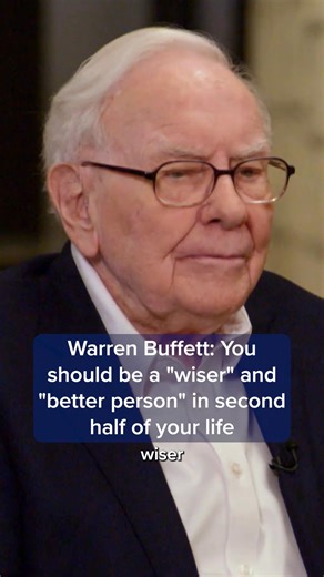Warren Buffett told CNBC you should be "wiser" in the second half of your life than the first, and "if things have worked well for you, you should be a better person" in the second half as well. To watch more, tune into CNBC on Tuesday, January 13 at 7 p.m. ET for "Warren Buffett: A Life and Legacy." | CNBC