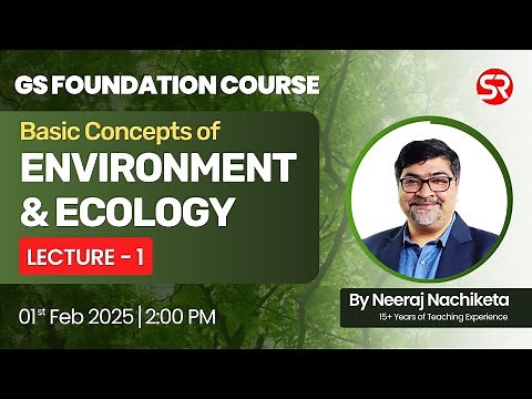 Lecture 1 | Basic Concepts of Environment & Ecology | Environment Module