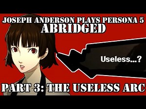 Joseph Anderson Plays Persona 5: Abridged | Part 3