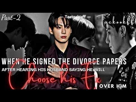 When he signed thedivorce papers after hearing hishusband say that hewill still choosehis...(2/6).