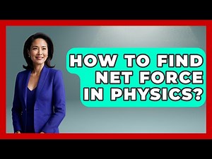 How To Find Net Force In Physics? - Physics Frontier