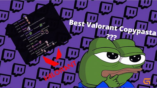 Best Valorant Copypasta: A Guide to Spamming Freshest Memes in Valorant Twitch Chat