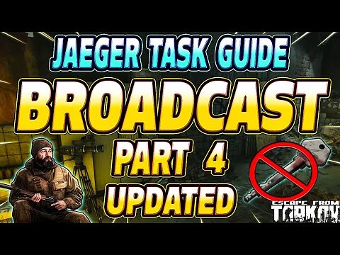 Broadcast Part 4 - Jaeger Task Guide - Escape From Tarkov