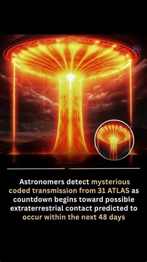 S/U Stuff 04 on Instagram: "IT'S BEGUN: Astronomers Detect Coded Signal... Countdown to First Contact Is ON. ​ ​This is NOT a drill. ​Astronomers are stunned after intercepting a mysterious, coded transmission from an unknown source identified only as "31 ATLAS." ​It's not just a signal—it appears to be a countdown. ​Experts are now analyzing the data, with predictions circulating that this could be the precursor to a major extraterrestrial event. The clock is ticking, with "first contact" predi