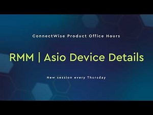 ConnectWise Product Office Hours | RMM | ConnectWise Platform Device Details