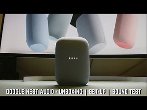 Google Nest Audio - Unboxing | Set-Up | Sound Test