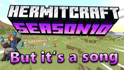 【生】We Turned Hermitcraft Season 10 Into a Song (feat. all Hermits and Pixiemage)