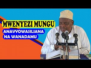 MWENYEZI MUNGU ANAVYOWASILIANA NA WANADAMU. UST. ILUNGA H. KAPUNGU