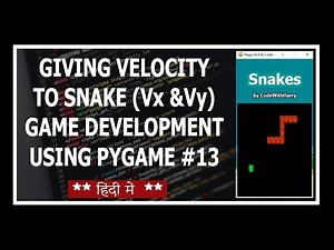 Giving Speed To Our Snake In X and Y directions - Python Game Development Using Pygame In Hindi #13