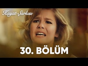 Hayat Şarkısı | 30. Bölüm