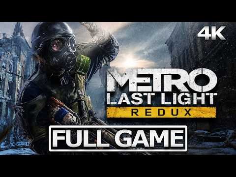 METRO: LAST LIGHT REDUX (RH) Full Gameplay Walkthrough / No Commentary【FULL GAME】4K 60FPS Ultra HD