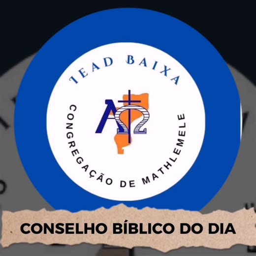CONSELHO BÍBLICO DO DIA 1 Timóteo 4 : 16 | Igreja Evangélica Assembleia de Deus da Baixa - Congregação de Matlhemele