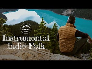 Instrumental Indie Folk Music: Slow Playlist for Relaxing/Reading/Work/Study (1 Hour 4K)