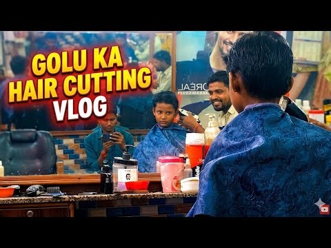 Golu ka Hair Cutting Vlog