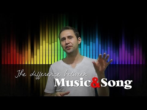 The Difference Between Music and Song