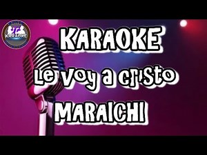 KARAOKE A CRISTO LE VOY MARIACHI