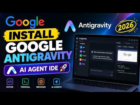 How to Install Google Antigravity IDE & Set Up AI Agents (2026)