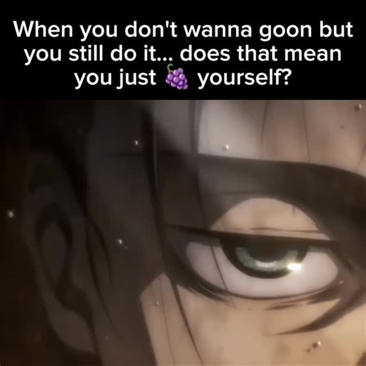 Sanji on Instagram: ""When you swear you're done gooning... but here we are 💀" • "When you don't wanna goon but you still do it... does that mean you just hate yourself? 😔 Eren staring into my soul fr • #gooning #gooner #gooncave #edging #nofapfail #erenyeager #attackontitan #aot #tatakae #relatable #darkhumor #aotmemes #real #struggle #eren"