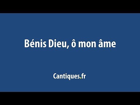 Benis Dieu, o mon ame