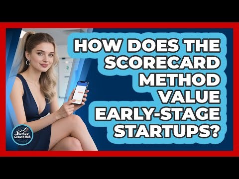 How Does The Scorecard Method Value Early-Stage Startups?