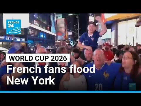 French fans flood New York ahead of world Cup opener • FRANCE 24 English