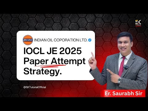 IOCL JE 2025 Attempt Strategy 🔥 | 99% Students Make This Mistake! | Er. Saurabh Sir | SK Tutorial