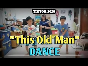 "THIS OLD MAN" DANCE - TIKTOK VIRAL 2020