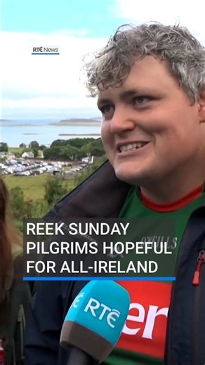 Reek Sunday pilgrims hopeful ahead of All-Ireland final | #RTENews
