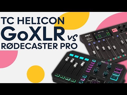 GoXLR vs Rodecaster Pro