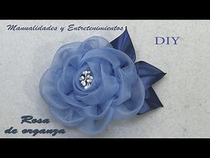 DIY - 🌹 Flor Facil- Rosa de Organza 🌹 -Manualidades y Entretenimientos 🌹