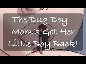 ASMR - The Bug Boy is back with his mom. She’s not going to be over protective, is she?