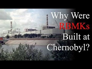 Why Were RBMKs Built at Chernobyl?