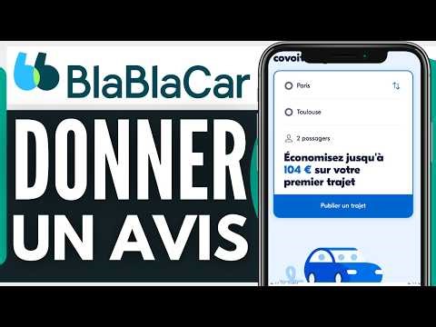 Comment Donner Un Avis Sur Blablacar (Tres Facile)