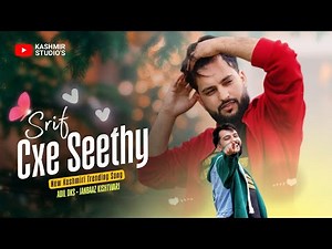 SRIF CXE SEETHY • Adil Dks | Janbaaz Kishtwari | New Kashmiri Song