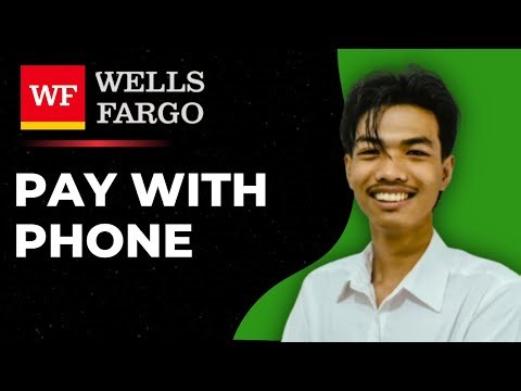 How To Pay With Your Phone Through Wells Fargo