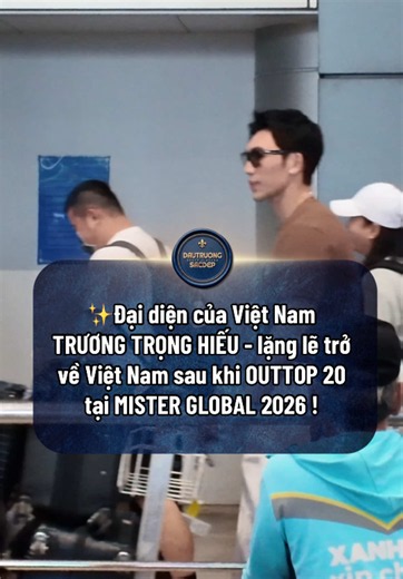 ✨Đại diện của Việt Nam TRƯƠNG TRỌNG HIẾU - lặng lẽ trở về Việt Nam sau khi OUTTOP 20 tại MISTER GLOBAL 2026 ! #truongtronghieu #misterglobal #misterglobalvietnam #dautruongsacdep #beautyarena