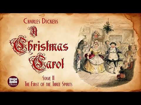 A Christmas Carol | Stave II: The First of the Three Spirits | Charles Dickens