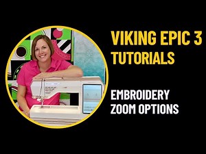 Husqvarna Viking Epic 3 Zoom Options