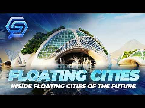 Inside Floating Cities Of The Future