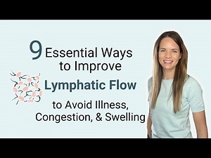 9 Essential Ways to Improve the Circulation of Your Lymphatic System