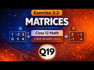 Q19 Exercise 3.2 | Matrices | Class 12 Math | CBSE Board 2026