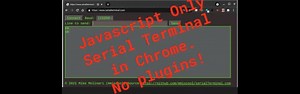 A JavaScript only serial terminal for Chrome, no plug-in or install #JavaScript #Chrome @mmiscool