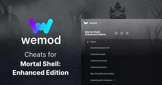 Get 16 cheats for Mortal Shell: Enhanced Edition with WeMod, the Ultimate PC Game Modding App